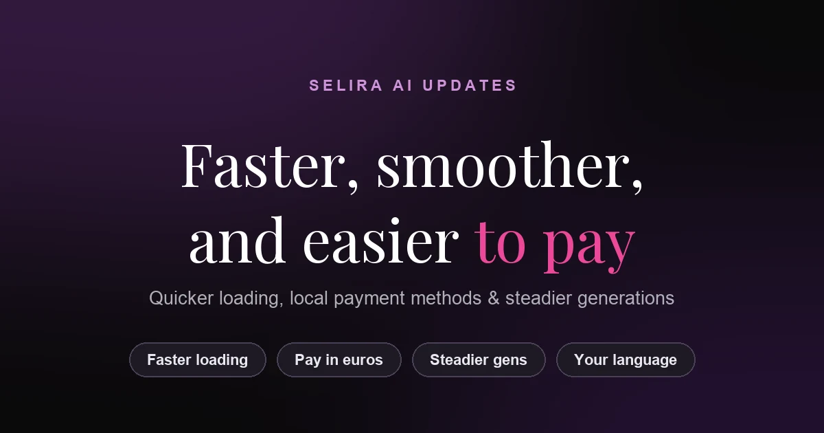 What's new: faster loading, local payments, and steadier generations