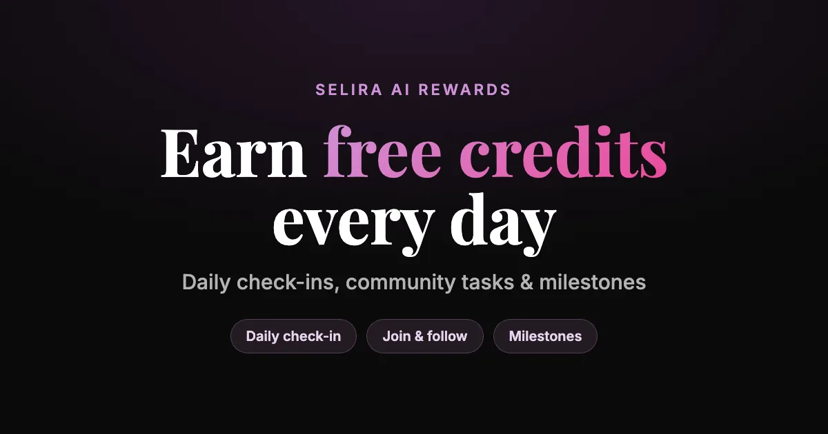 Introducing Selira AI Rewards: earn free credits